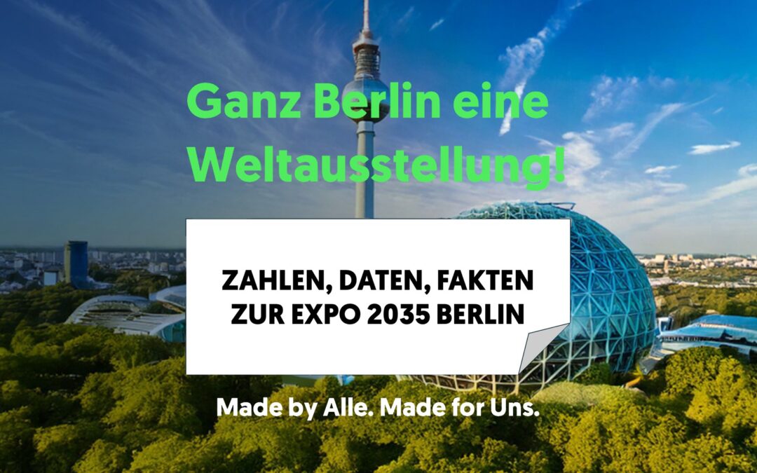 EXPO 2035: Berlin vor Entscheidung über Deutschlands Bewerbung | Bis zu 22 Mrd. Euro zusätzliches Wirtschaftswachstum
