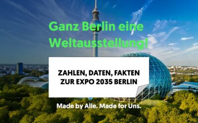 EXPO 2035: Berlin vor Entscheidung über Deutschlands Bewerbung | Bis zu 22 Mrd. Euro zusätzliches Wirtschaftswachstum